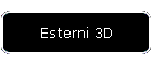 Esterni 3D